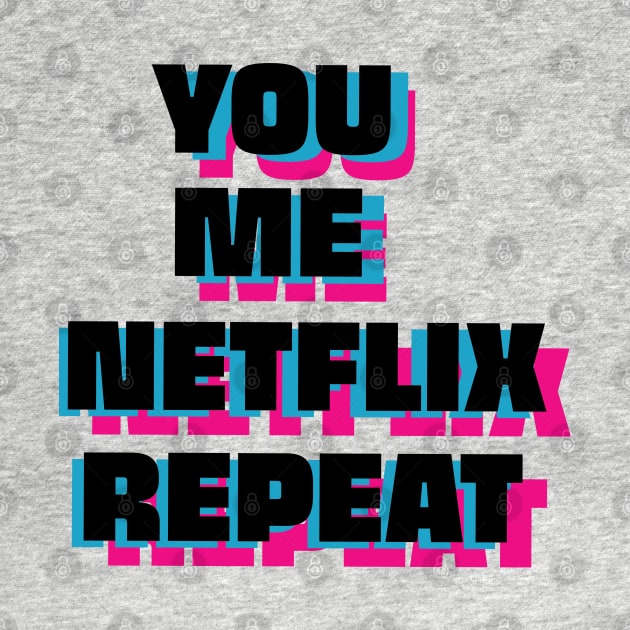 You Me Netflix by Likkey